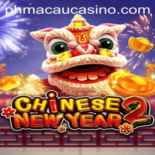 Exploring the Exciting World of ChineseNewYear2 at Macau Casino